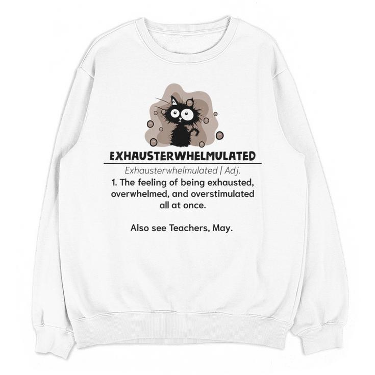 Cat Exhausted Teacher Exhausterwhelmulated Definition Women Crewneck Sweatshirt, novelty gifts, funny gifts Cat Exhausted Teacher Exhausterwhelmulated Definition Women Crewneck Sweatshirt, novelty gifts, funny gifts