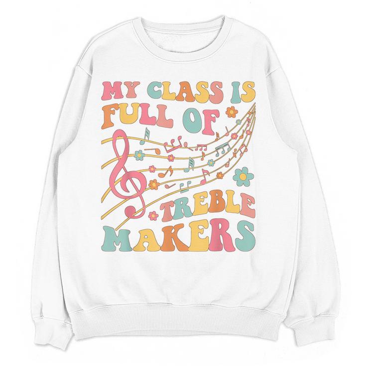 My Class Is Full Of Treble Makers Funny Music Teacher Groovy Men Women Girls Kids Women Crewneck Sweatshirt, novelty gifts, funny gifts