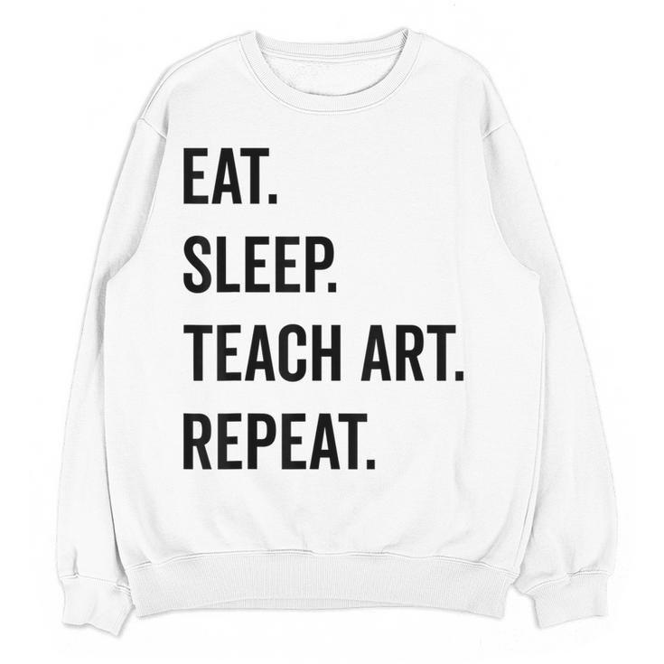 Eat Sleep Teach Art Repeat Teaching Art Teacher Women Crewneck Sweatshirt, novelty gifts, funny gifts Eat Sleep Teach Art Repeat Teaching Art Teacher Women Crewneck Sweatshirt, novelty gifts, funny gifts