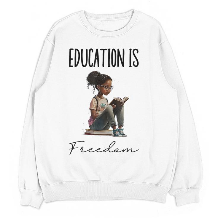 Education Is Freedom Teacher Books Black History Month Women Crewneck Sweatshirt, novelty gifts, funny gifts