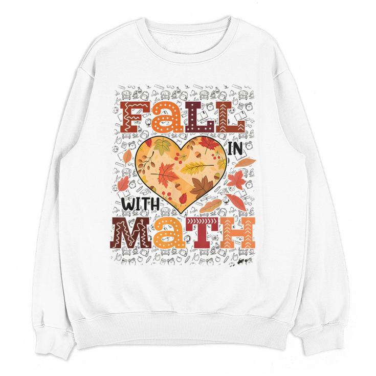 Fall Teacher Fall In Love With Math Math Thanksgiving For Men Women Women Crewneck Sweatshirt, novelty gifts, funny gifts Fall Teacher Fall In Love With Math Math Thanksgiving For Men Women Women Crewneck Sweatshirt, novelty gifts, funny gifts