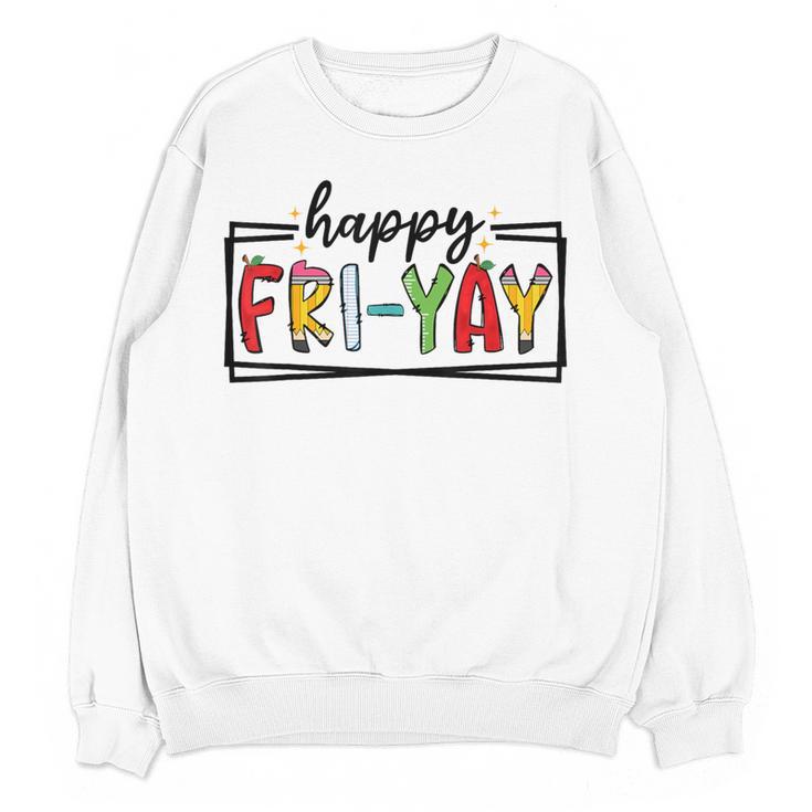 Happy Fri-Yay Friday Lovers Teacher Fri Yay Weekend Women Crewneck Sweatshirt, novelty gifts, funny gifts Happy Fri-Yay Friday Lovers Teacher Fri Yay Weekend Women Crewneck Sweatshirt, novelty gifts, funny gifts