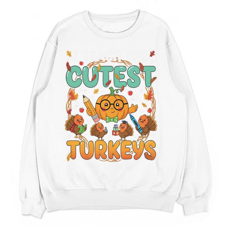 Humor I Teach The Cutest Turkeys Thanksgiving Teacher Women Crewneck Sweatshirt, novelty gifts, funny gifts Humor I Teach The Cutest Turkeys Thanksgiving Teacher Women Crewneck Sweatshirt, novelty gifts, funny gifts