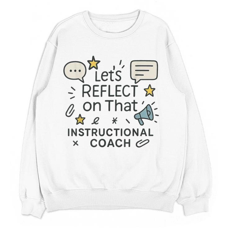 Instructional Coach Reflect Support Teachers Student Success Women Crewneck Sweatshirt, novelty gifts, funny gifts Instructional Coach Reflect Support Teachers Student Success Women Crewneck Sweatshirt, novelty gifts, funny gifts