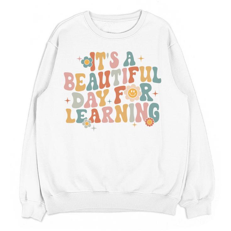 It's a Beautiful Day For Learning Teacher Students Men Women Women Crewneck Sweatshirt, novelty gifts, funny gifts