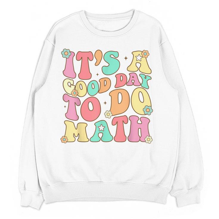 It's A Good Day To Do Math Teachers Women Kids Math Women Crewneck Sweatshirt, novelty gifts, funny gifts It's A Good Day To Do Math Teachers Women Kids Math Women Crewneck Sweatshirt, novelty gifts, funny gifts