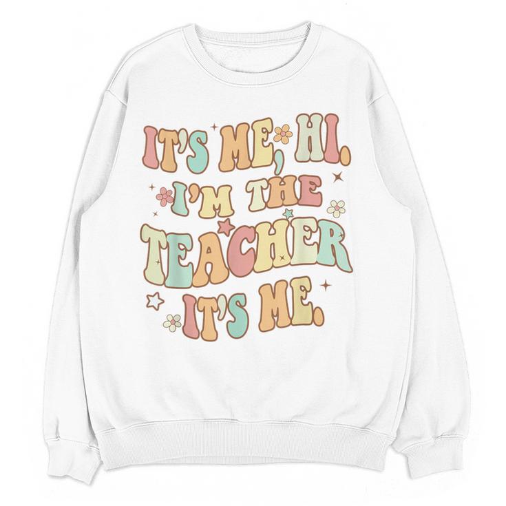 It's Me Hi I'm The Teacher It's Me Groovy Teacher Women Crewneck Sweatshirt, novelty gifts, funny gifts