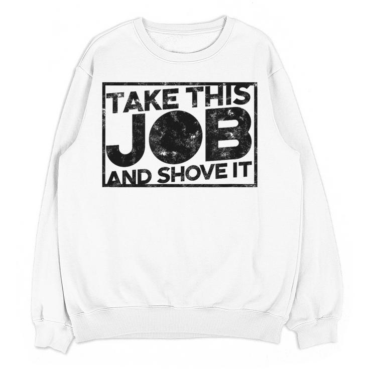 Take This Job And Shove It Teacher And Technician Work For Men Women Women Crewneck Sweatshirt, novelty gifts, funny gifts Take This Job And Shove It Teacher And Technician Work For Men Women Women Crewneck Sweatshirt, novelty gifts, funny gifts