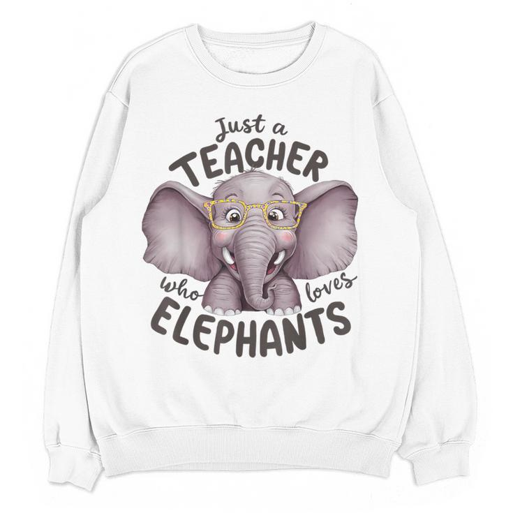 Just a Teacher Who Loves Elephants Elephant Lover Educator Women Crewneck Sweatshirt, novelty gifts, funny gifts Just a Teacher Who Loves Elephants Elephant Lover Educator Women Crewneck Sweatshirt, novelty gifts, funny gifts