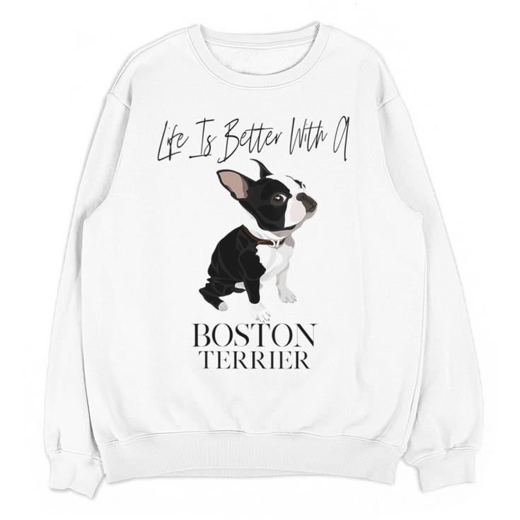 Life Is Better With A Boston Terrier Dog For Lover Women Crewneck Sweatshirt, novelty gifts, funny gifts
