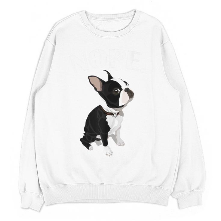 Love NOPE Boston Terrier Dog Lover Women Crewneck Sweatshirt, novelty gifts, funny gifts