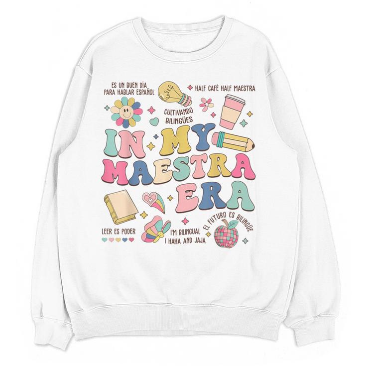 In My Maestra Era Spanish Bilingual Teacher First Day Women Crewneck Sweatshirt, novelty gifts, funny gifts