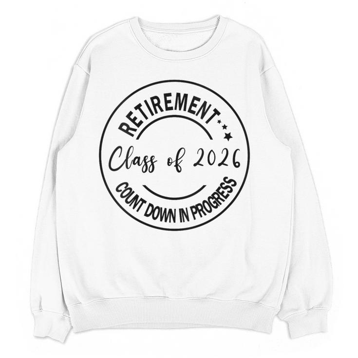 Retirement Class Of 2026 Count Down Progress Retired Teacher Women Crewneck Sweatshirt, novelty gifts, funny gifts Retirement Class Of 2026 Count Down Progress Retired Teacher Women Crewneck Sweatshirt, novelty gifts, funny gifts