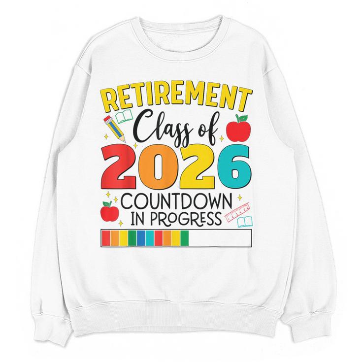Retirement Class Of 2026 Countdown In Progress Teacher Women Crewneck Sweatshirt, novelty gifts, funny gifts Retirement Class Of 2026 Countdown In Progress Teacher Women Crewneck Sweatshirt, novelty gifts, funny gifts