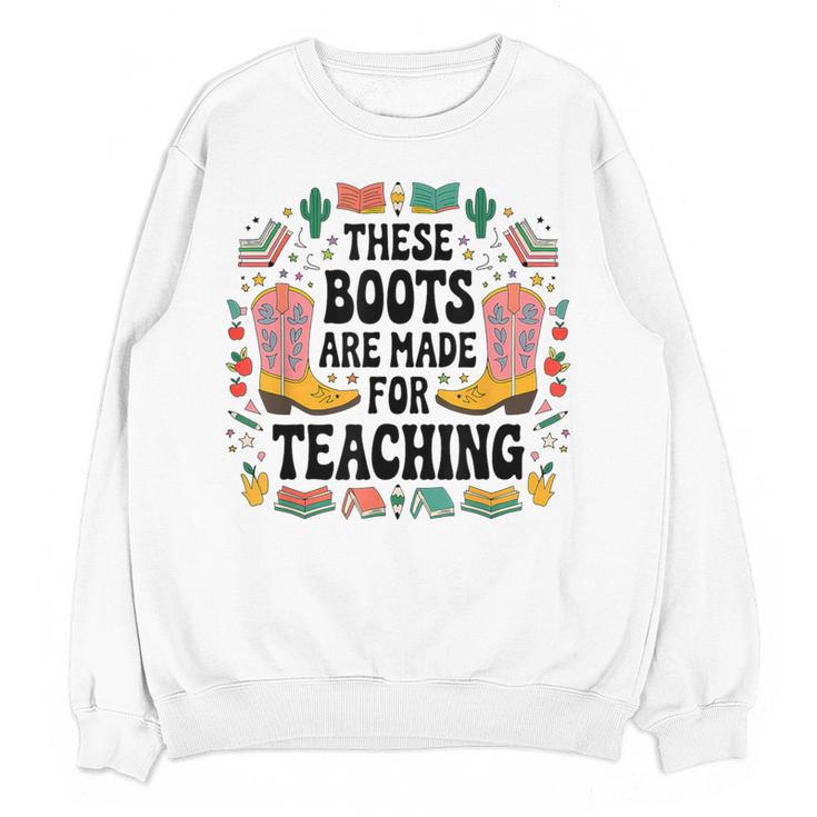 These Boots Are Made Teaching Western Cowboy Teacher Women Crewneck Sweatshirt, novelty gifts, funny gifts These Boots Are Made Teaching Western Cowboy Teacher Women Crewneck Sweatshirt, novelty gifts, funny gifts