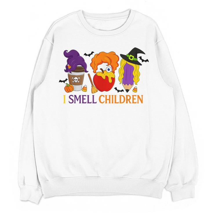 I Smell Children Witch Teacher Halloween Trick Or Teach Women Crewneck Sweatshirt, novelty gifts, funny gifts
