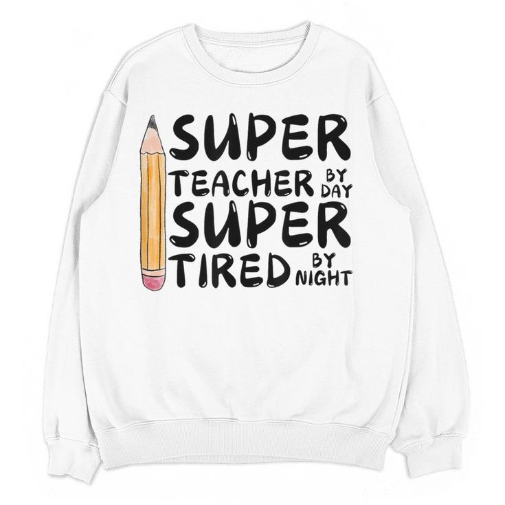 Super Teacher By Day Super Tired By Night Back To School Women Crewneck Sweatshirt, novelty gifts, funny gifts Super Teacher By Day Super Tired By Night Back To School Women Crewneck Sweatshirt, novelty gifts, funny gifts