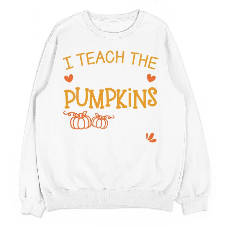I Teach The Cutest Pumpkins In The Patch Shirt Teacher Women Crewneck Sweatshirt, novelty gifts, funny gifts