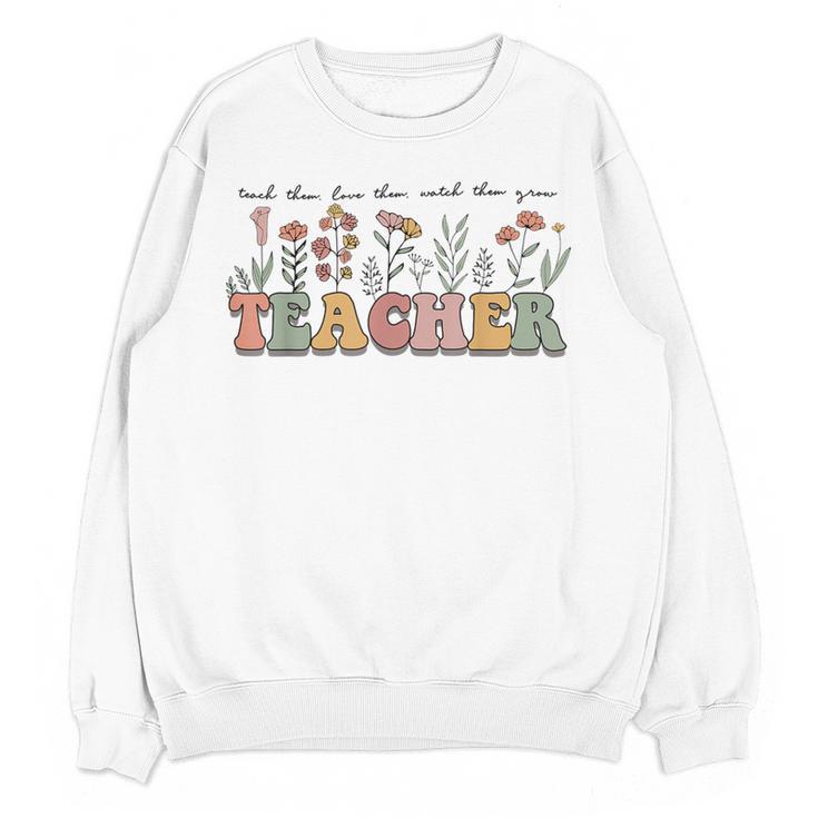 Teach Them Love Them Watch Them Grow Teacher Women Crewneck Sweatshirt, novelty gifts, funny gifts Teach Them Love Them Watch Them Grow Teacher Women Crewneck Sweatshirt, novelty gifts, funny gifts