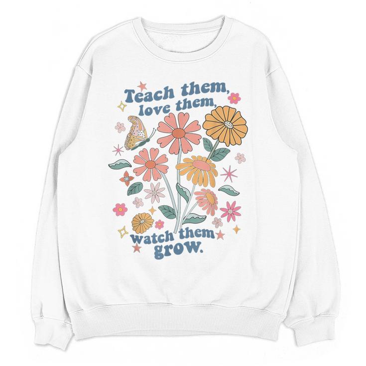 Teach Them Love Them Watch Them Grow Retro Teacher Floral Women Crewneck Sweatshirt, novelty gifts, funny gifts