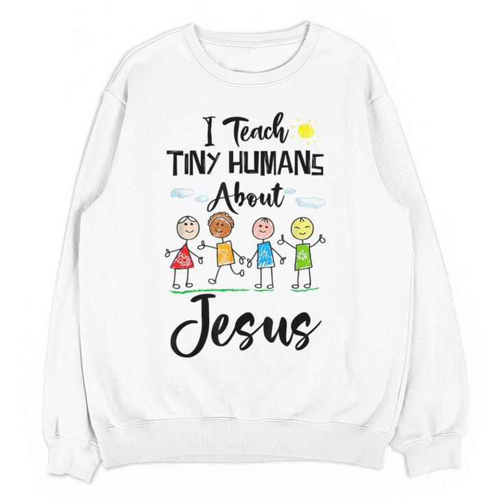 I Teach Tiny Humans About Jesus Sunday School Teacher Women Crewneck Sweatshirt, novelty gifts, funny gifts I Teach Tiny Humans About Jesus Sunday School Teacher Women Crewneck Sweatshirt, novelty gifts, funny gifts
