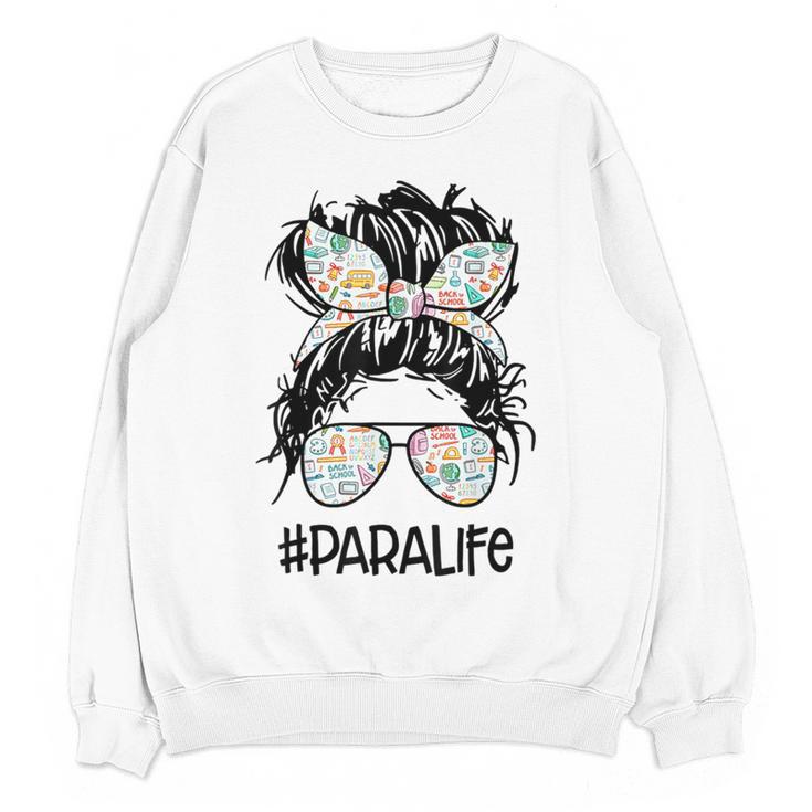 Teacher Para Life Tee Paraprofessional Cute Messy Bun Women Crewneck Sweatshirt, novelty gifts, funny gifts