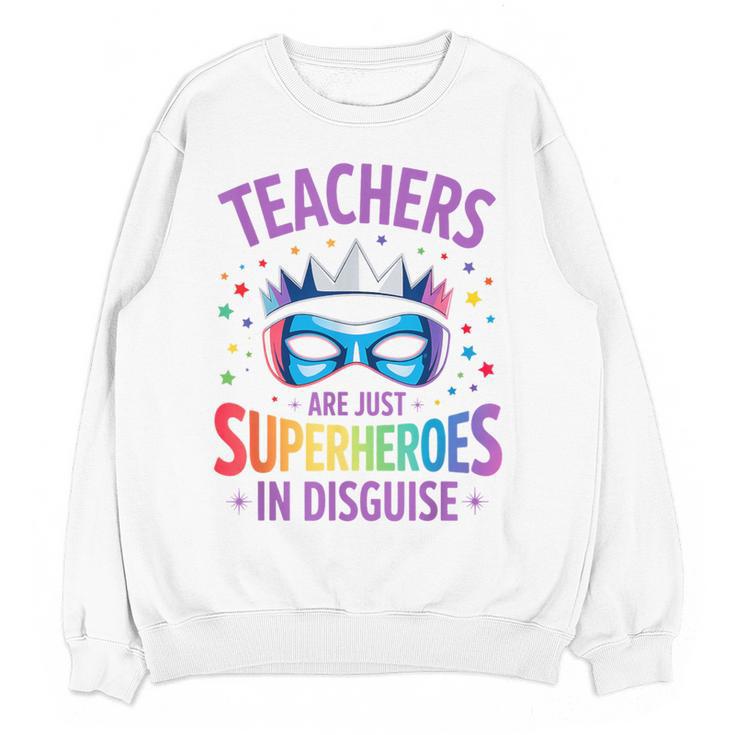 Teachers Are Just Superheroes In Disguise Back To School Women Crewneck Sweatshirt, novelty gifts, funny gifts Teachers Are Just Superheroes In Disguise Back To School Women Crewneck Sweatshirt, novelty gifts, funny gifts