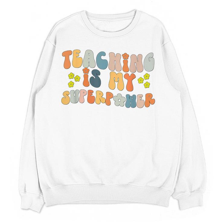 Teaching Is My Superpower Vintage Groovy University Teacher Women Crewneck Sweatshirt, novelty gifts, funny gifts Teaching Is My Superpower Vintage Groovy University Teacher Women Crewneck Sweatshirt, novelty gifts, funny gifts