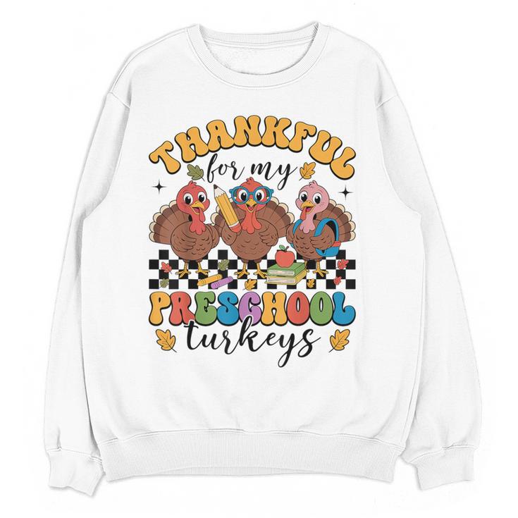 Thankful For My Preschool Turkeys Thanksgiving Teacher Fall Women Crewneck Sweatshirt, novelty gifts, funny gifts Thankful For My Preschool Turkeys Thanksgiving Teacher Fall Women Crewneck Sweatshirt, novelty gifts, funny gifts