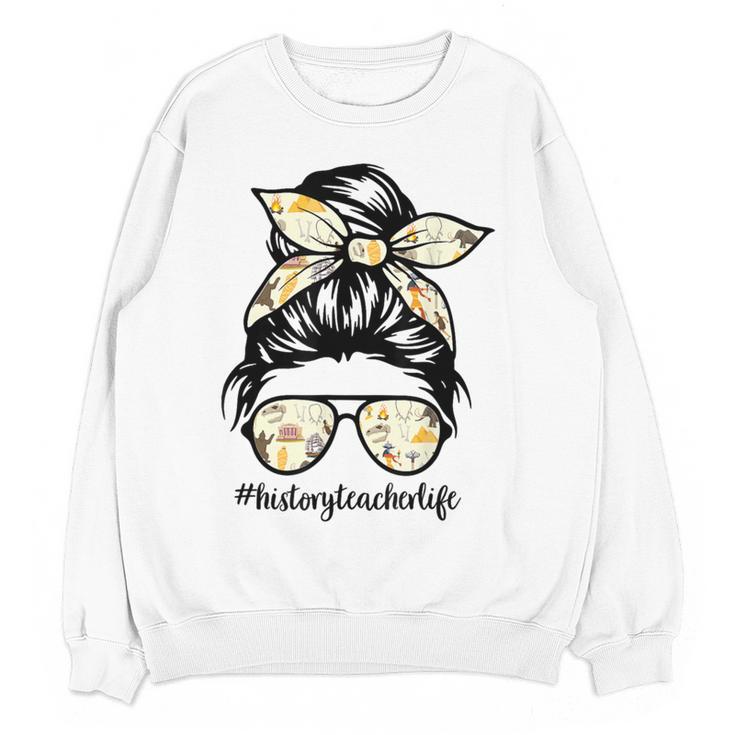 History Teacher Messy Bun Life Hair Glasses Women Crewneck Sweatshirt, novelty gifts, funny gifts History Teacher Messy Bun Life Hair Glasses Women Crewneck Sweatshirt, novelty gifts, funny gifts