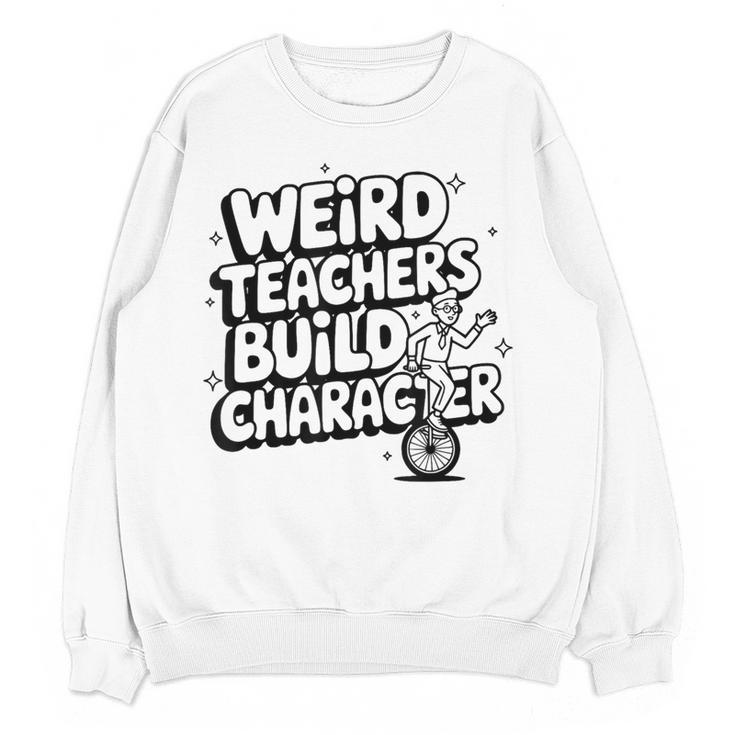 Weird Teachers Build Character School Pun Women Crewneck Sweatshirt, novelty gifts, funny gifts