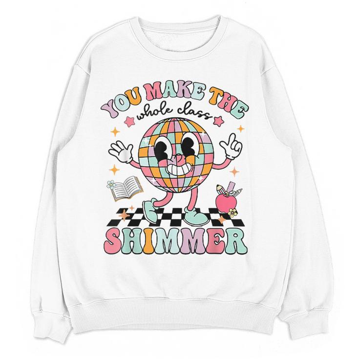 You Make The Whole Class Shimmer Teacher Era Back To School Women Crewneck Sweatshirt, novelty gifts, funny gifts