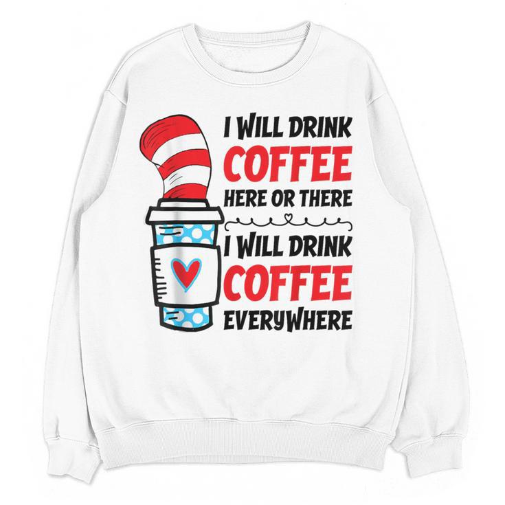 I Will Drink Coffee Here Or There Funny Teacher Teaching Men Women Girls Kids Women Crewneck Sweatshirt, novelty gifts, funny gifts