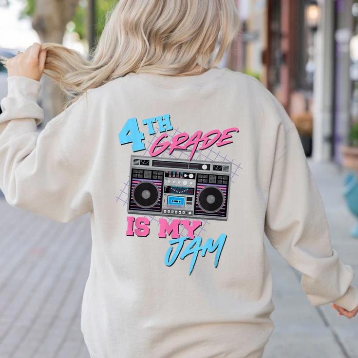 4th Grade Is My Jam Vintage 80s Boombox Teacher Student Women's Sweatshirt Back Print