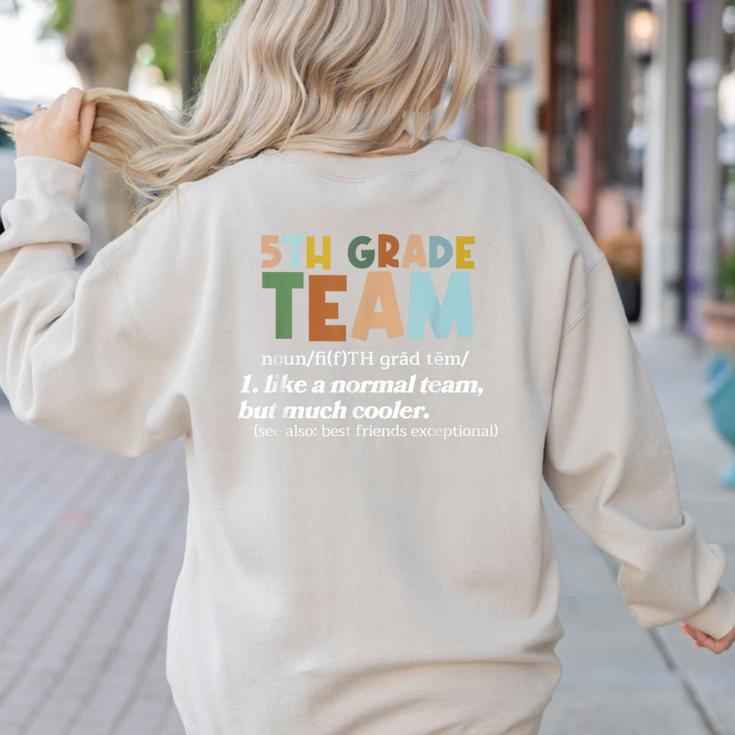 5TH Grade Team Teacher Like A Normal Team Fifth Grade Women's Sweatshirt Back Print