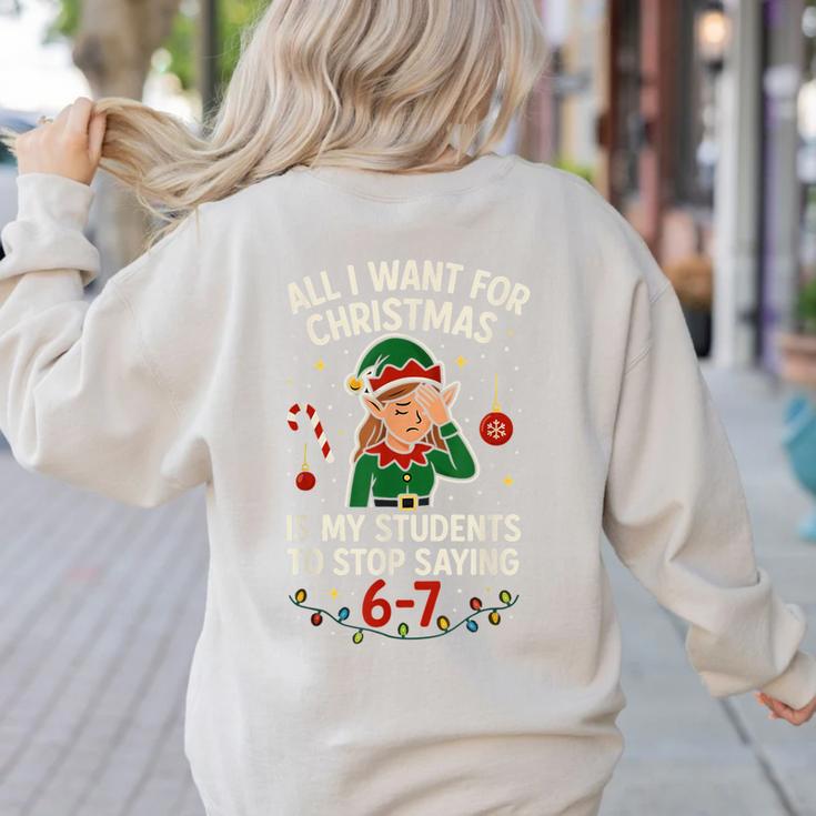 6-7 Students Saying 67 Xmas Six Seven Teacher Christmas Women's Sweatshirt Back Print