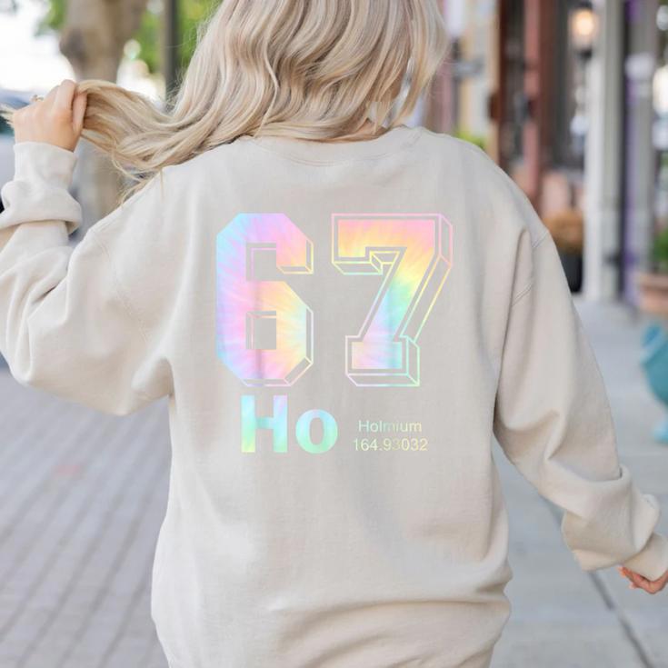 67 Ho Holmium Science Teacher Elements Table Six Seven Meme Women's Sweatshirt Back Print