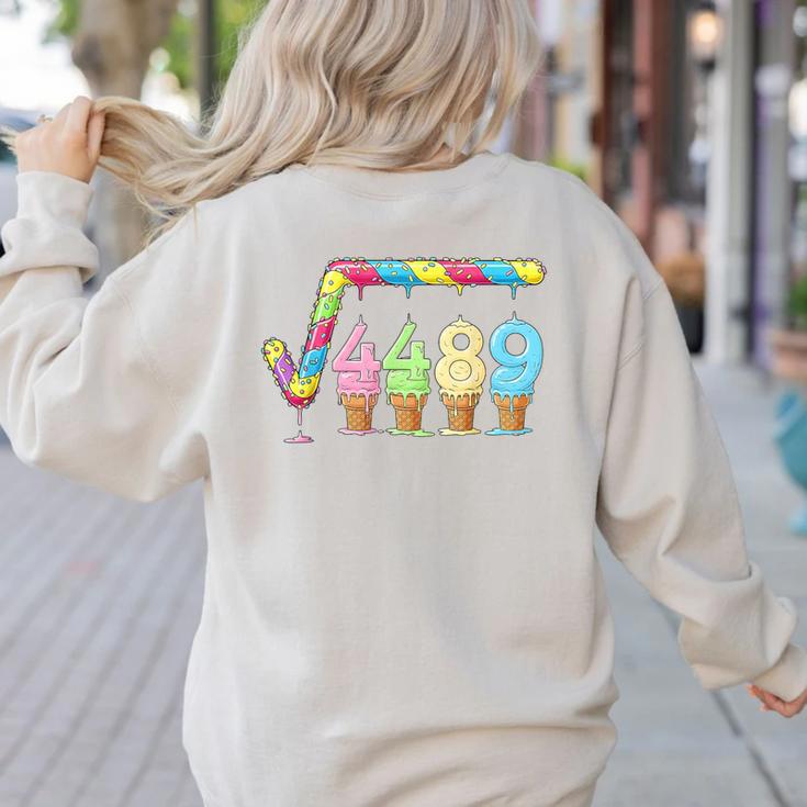 67 Ice Cream Drip Meme Square Root 4489 Slang Teacher Math Women's Sweatshirt Back Print