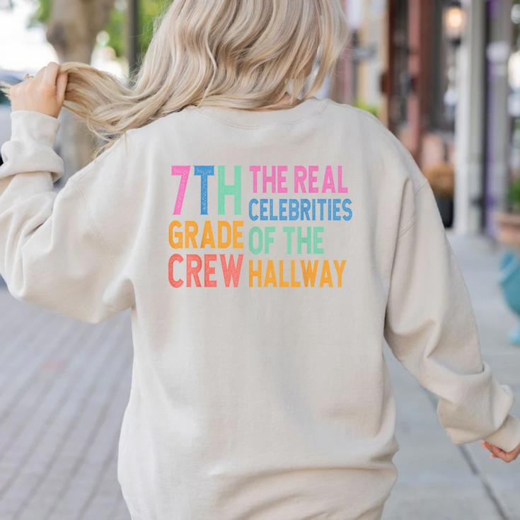 7th Grade Crew The Real Celebrities Of The Hallway Teacher Women's Sweatshirt Back Print