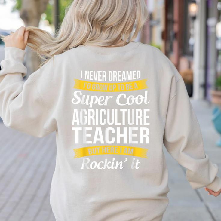 Agriculture Teacher Appreciation AG Teacher Women's Sweatshirt Back Print