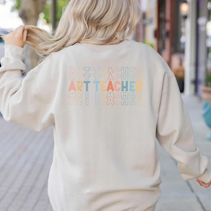 Art Teacher Artist Teacher School Teaching Future Artists Women's Sweatshirt Back Print