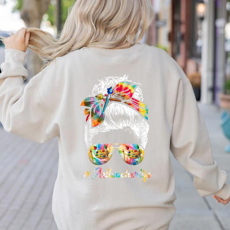 Art Teacher Life Messy Bun Back To School Art Teacher Women's Sweatshirt Back Print