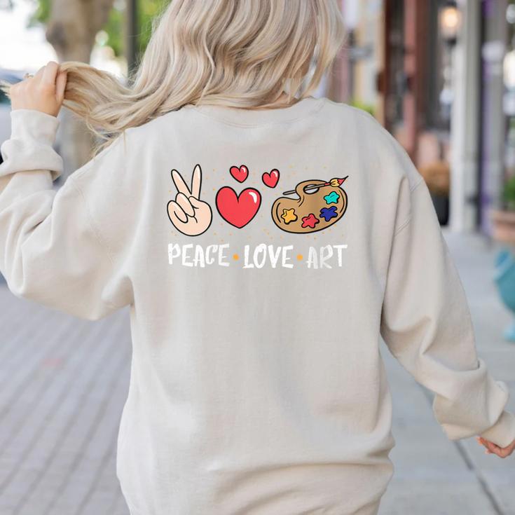 Art Teacher Peace Love Art For Artists And Painters Women's Sweatshirt Back Print
