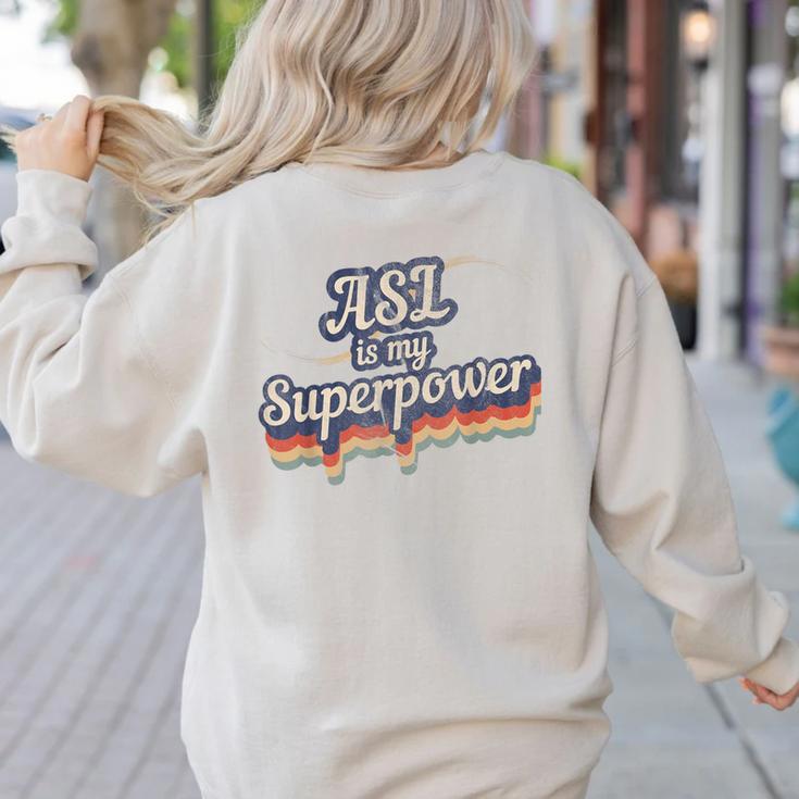 ASL Is My Superpower ASL Teacher Shirt T-Shirt Women's Sweatshirt Back Print