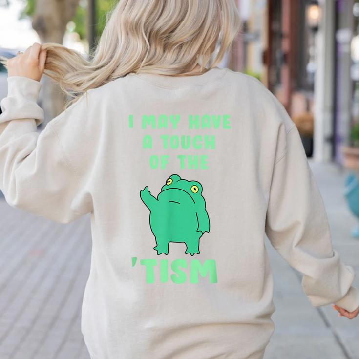 Autism Awareness Neurodiversity Teacher Frog I May Have A Touch Of The Tism Neurodivergent Small Women's Sweatshirt Back Print