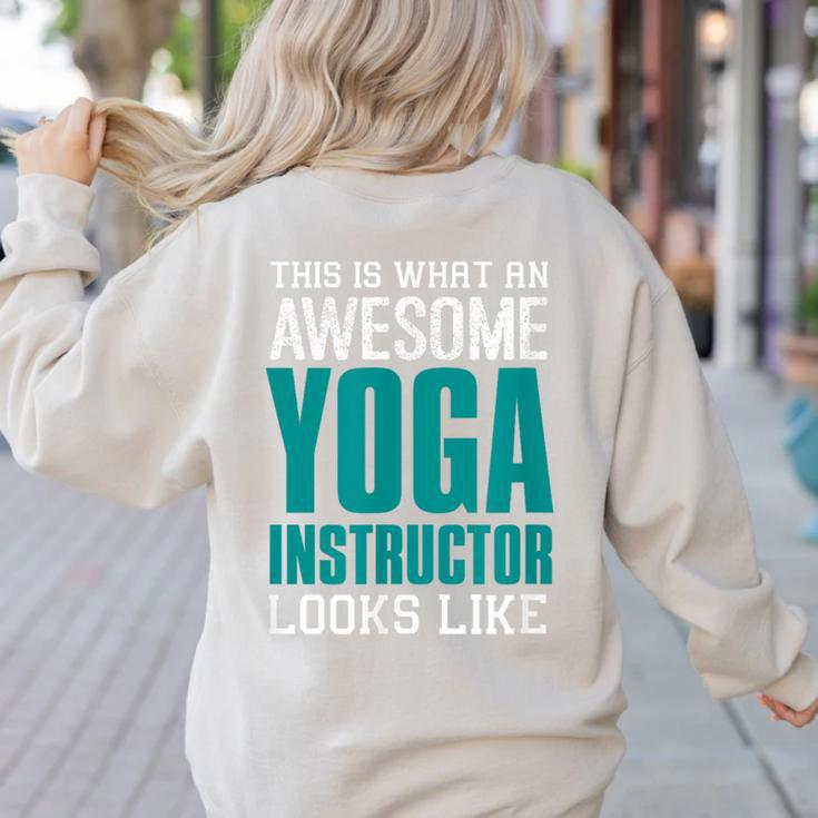 This Is What An Awesome Yoga Instructor Yoga Teacher Women's Sweatshirt Back Print