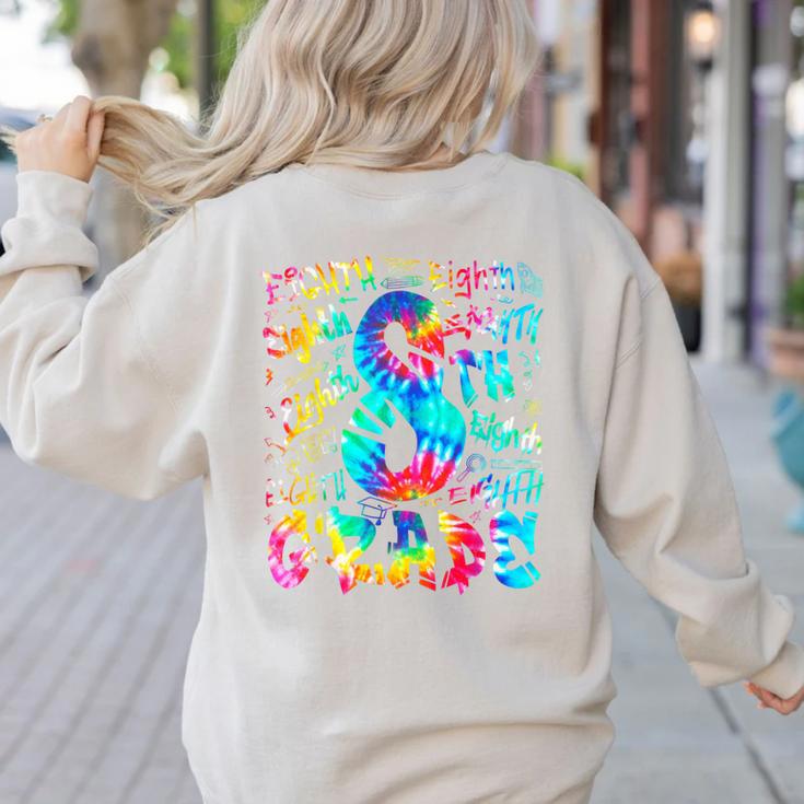 Back To School Eighth 8th Grade Tie Dye Typography Teacher Women's Sweatshirt Back Print