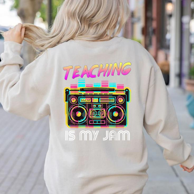 Back To School Retro Teaching Is My Jam 80s Teacher Boombox Women's Sweatshirt Back Print