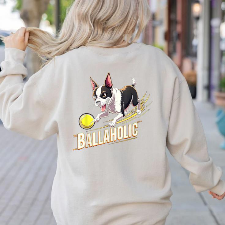 Ballaholic Boston Terrier Dog Chasing Bostie Ball Women's Sweatshirt Back Print