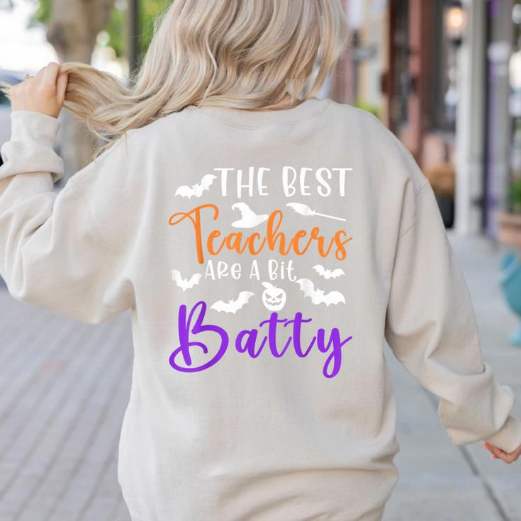 The Best Teachers Are A Bit Batty Teacher Bat Halloween Women's Sweatshirt Back Print